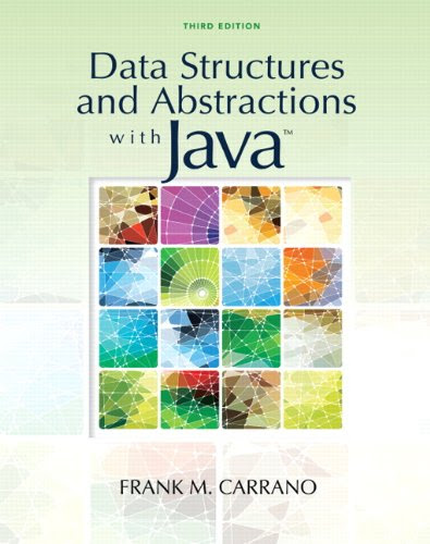 Data Structures and Abstractions with Java (3rd Edition), by Frank M. Carrano