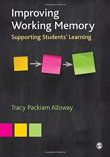Improving Working Memory: Supporting Students' LearningBy Tracy Packiam Alloway