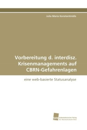 Vorbereitung d. interdisz. Krisenmanagements auf CBRN-Gefahrenlagen 3838120485 pdf