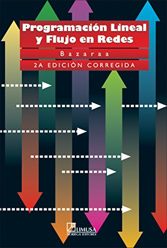 Programacion lineal y flujo en redes / Linear Programming and Network Flows (Spanish Edition)By Mokhtar S. Bazaraa