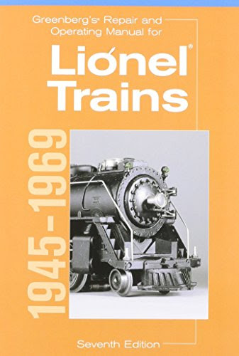 Greenberg's Repair and Operating Manual for Lionel Trains, 1945-1969 (Greenberg's Repair and Operating Manuals)