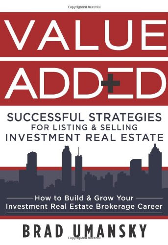 Value Added, Successful Strategies for Listing & Selling Investment Real EstateBy Brad Umansky