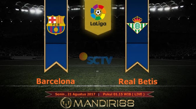  Prediksi Bola : Barcelona Vs Real Betis , Senin 21 Agustus 2017 Pukul 01.15 WIB @ SCTV
