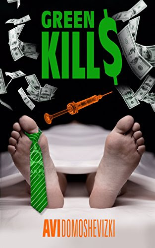 Green Kills: A Medical Thriller (Mystery & Murder), by Avi Domoshevizki