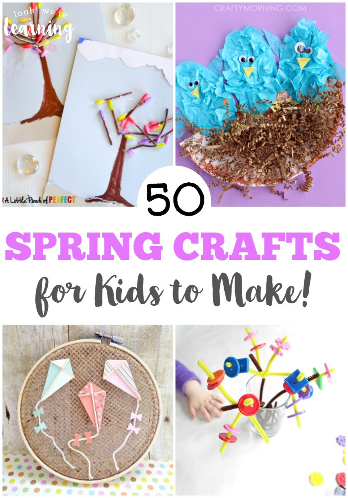 50 Spring Crafts For Kids Look We Re Learning