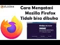 Cara Mengatasi Firefox Tidak Bisa Dibuka - Cara Memperbaiki Browser Firefox Rusak Error : Nah berikut ini cara mengatasi mozilla firefox yang tidak dapat dibuka.