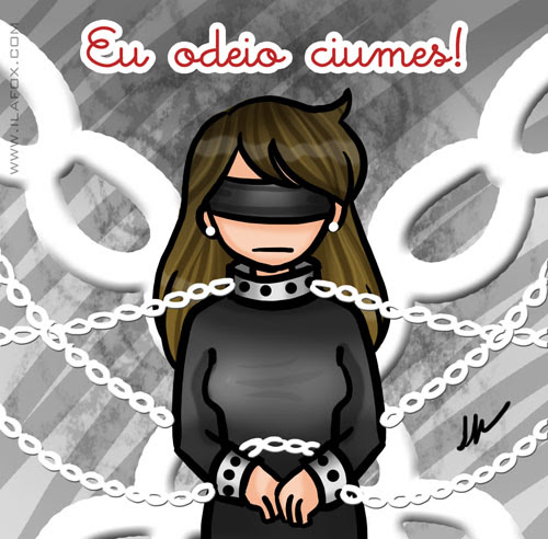 Eu Odeio ciumes, by ila fox