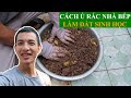 CÁCH Ủ RÁC NHÀ BẾP LÀM ĐẤT SINH HỌC VỚI IMO4 | CHINH GARDEN