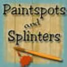 Paintspots and Splinters
