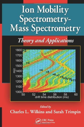 Ion Mobility Spectrometry - Mass Spectrometry: Theory and Applications [Hardcover] [2010] (Author) Charles L. Wilkins, Sarah TrimpinFrom