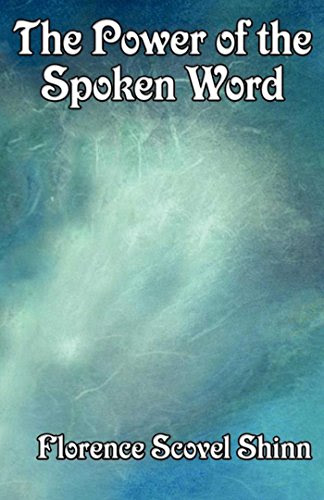 The Power of the Spoken Word, by Florence Scovel-Shinn