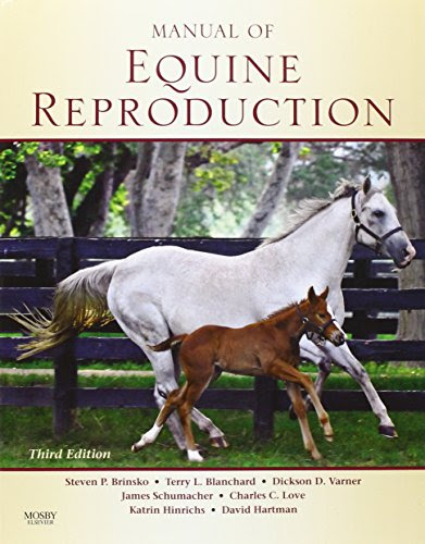 Manual of Equine Reproduction, 3e, by Steven P. Brinsko DVM, Terry L. Blanchard DVM  MS  Dipl ACT, Dickson D. Varner DVM  MS  Dipl ACT, Ja