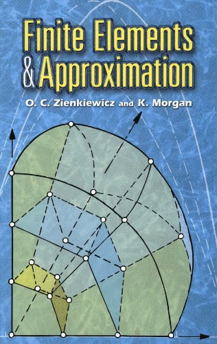 Finite Elements and Approximation (Dover Books on Engineering)By O. Zienkiewicz, K. Morgan