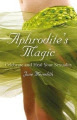 Aphrodite's Magic: Celebrate and Heal Your Sexuality