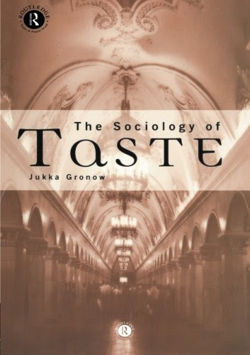 The Sociology Of Taste, by Jukka Gronow
