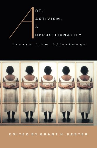 Art, Activism, and Oppositionality: Essays from AfterimageFrom Brand: Duke University Press Books