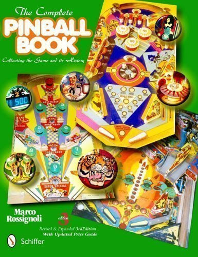 Complete Pinball Book: Collecting the Game & Its History