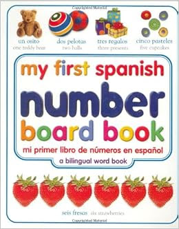 Amazon Com My First Spanish Number Board Book Mi Primer