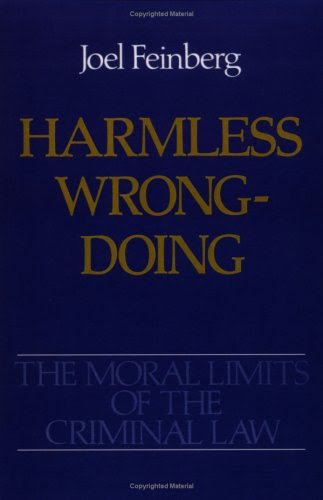 Harmless Wrongdoing (Moral Limits of the Criminal Law)