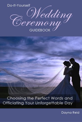Do-It-Yourself Wedding Ceremony Guidebook: Choosing the Perfect Words and Officiating Your Unforgettable Day