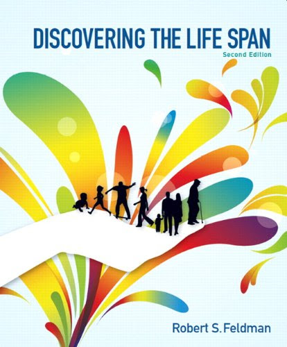 Discovering the Life Span (2nd Edition), by Robert S. Feldman