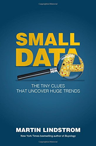 Small Data: The Tiny Clues That Uncover Huge Trends