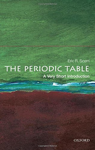 The Periodic Table: A Very Short Introduction, by Eric Scerri