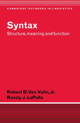 Syntax: Structure, Meaning, and Function (Cambridge Textbooks in Linguistics), by Robert D. van Valin Jr, Randy J. LaPolla