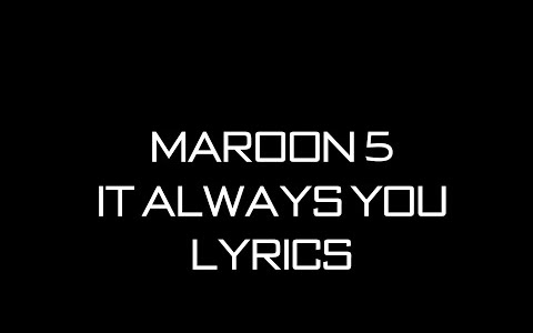 Lirik lagu It Was Always You Maroon 5 dan artinya