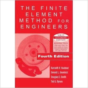 The Finite Element Method for Engineers -International EditionBy Donald L. Dewhirst, Douglas E. Smith, Ted G. Byrom Kenneth H. Huebner