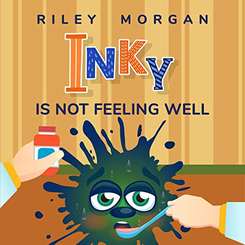 Inky Is Not Feeling Well (Inky's Bedtime Stories Book 4)