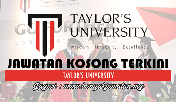 Jawatan Kosong 2017 di Taylor's University www.banyakjawatan.my