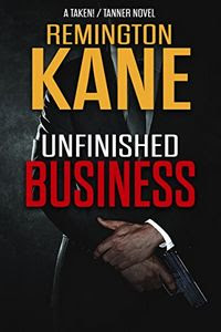 Unfinished Business by Remington Kane Unfinished Business by Remington Kane