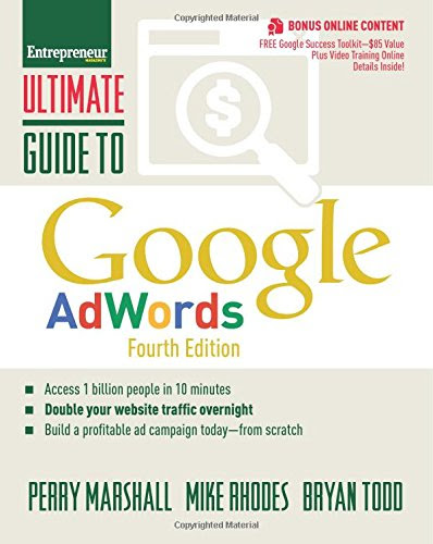 Ultimate Guide to Google AdWords: How to Access 1 Billion People in 10 Minutes (Ultimate Series)