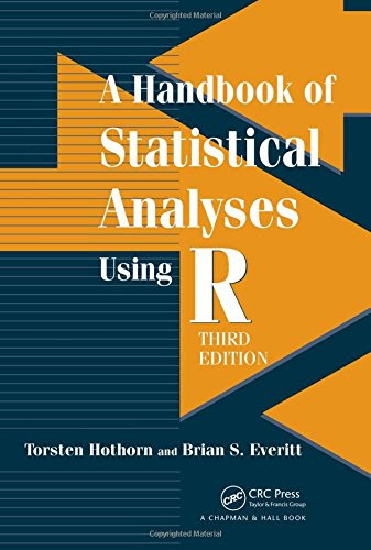 A Handbook of Statistical Analyses using R, Third Edition, by Torsten Hothorn, Brian S. Everitt