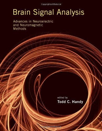 Brain Signal Analysis: Advances in Neuroelectric and Neuromagnetic Methods (MIT Press)