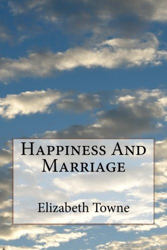 Happiness And Marriage, by Elizabeth Towne