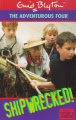 The Adventurous Four: Shipwrecked! (The adventurous four)