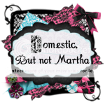 Domestic, but not Martha