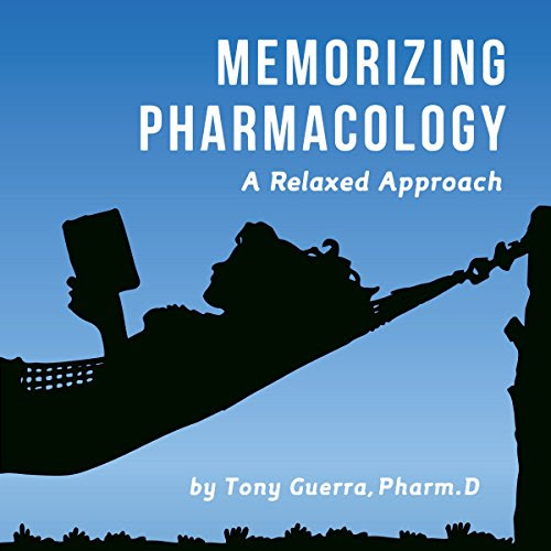 Memorizing Pharmacology: A Relaxed Approach, by Tony Guerra