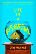 Title: Life in a Fishbowl, Author: Len Vlahos