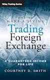 How to Make a Living Trading Foreign Exchange : A Guaranteed Income for Life (0470442298)