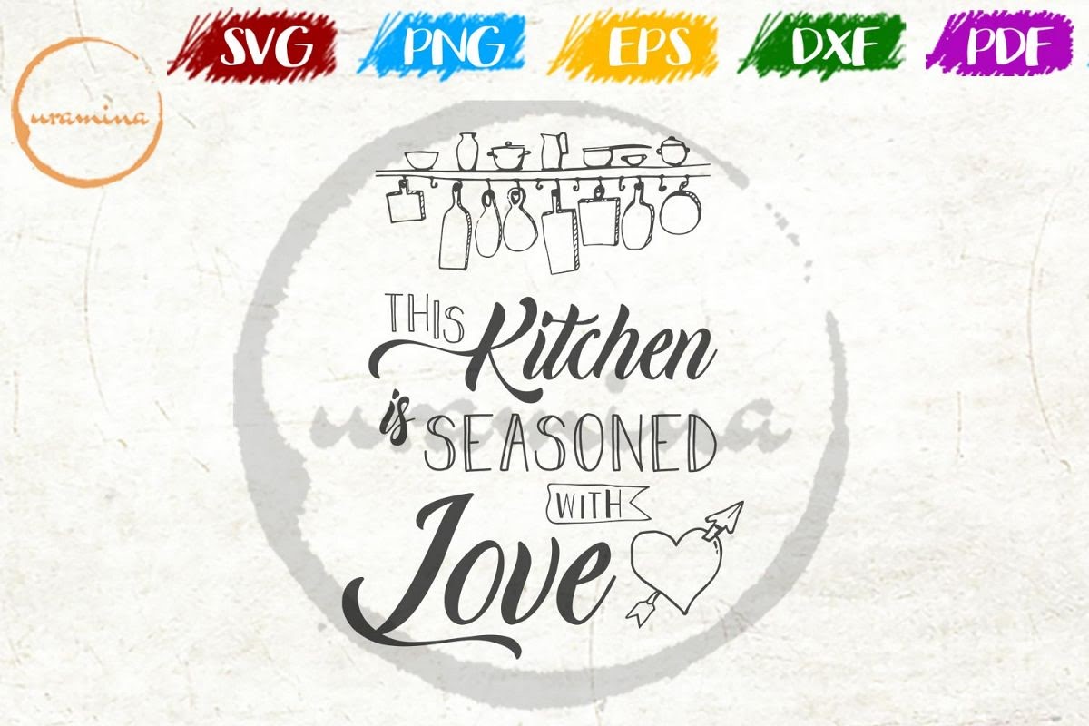 Download Free 123 Kitchen Seasoned With Love Svg SVG PNG EPS DXF File for Cricut, Silhouette and Other Machine