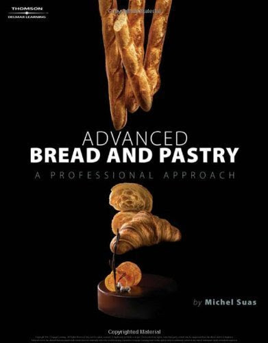 Advanced Bread and Pastry by Michel Suas 1st (first) Edition (2008), by aa