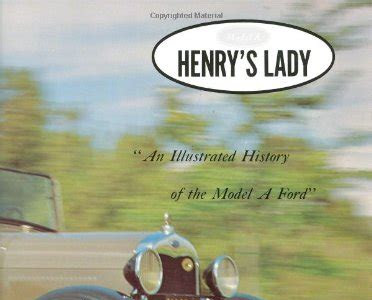 Free Download Henry's Lady: An Illustrated History of the Model a Ford. (Ford Road Series) Get Books Without Spending any Money! PDF