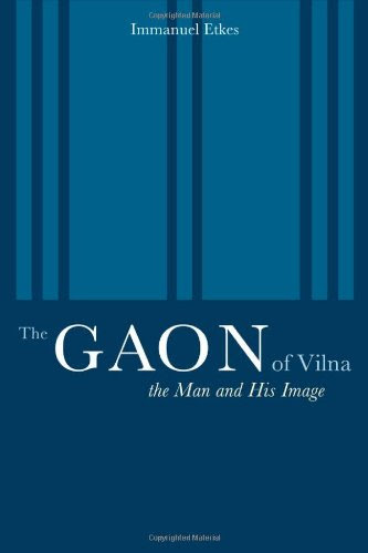 The Gaon of Vilna: The Man and His ImageBy Immanuel Etkes