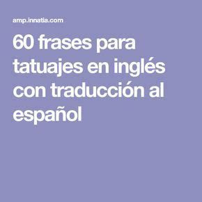 frases  tatuajes en ingles  traduccion al