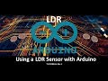 Using an LDR Sensor with Arduino