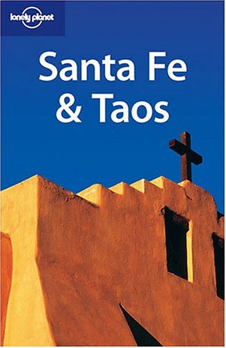 Lonely Planet Santa Fe & Taos (Lonely Planet), by Paige R. Penland