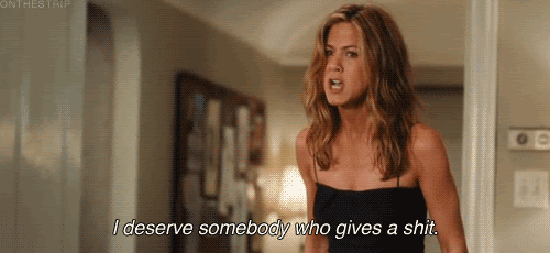Yes I do, everybody does. There is nothing worse than being taken for granted.
